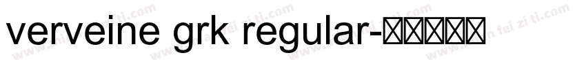 verveine grk regular字体转换
